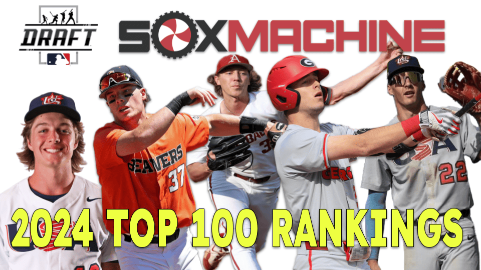 2024 MLB Draft Sox Machine Top 100 Rankings Update